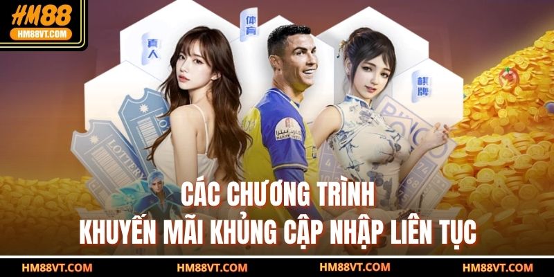 Các chương trình khuyến mãi khủng cập nhập liên tục