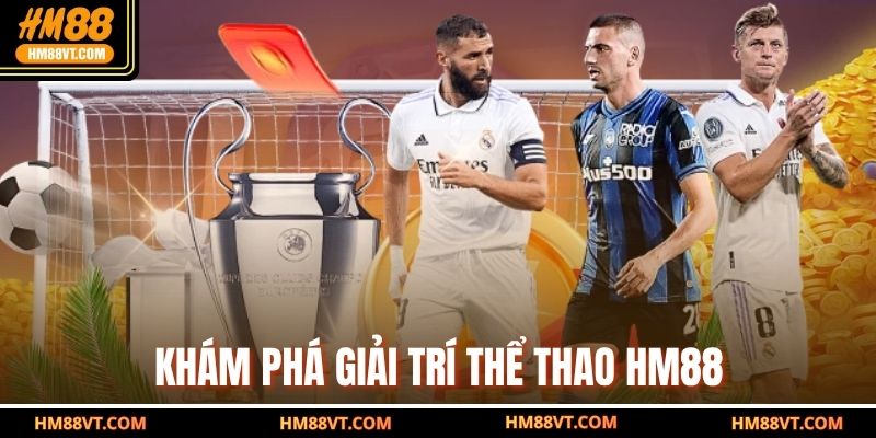 Khám phá giải trí thể thao HM88