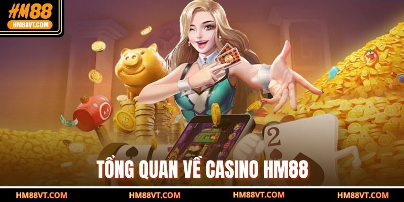 Tổng quan về casino HM88